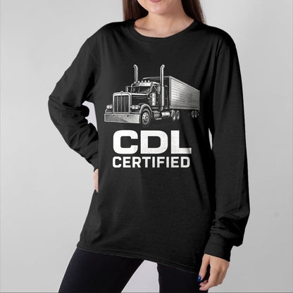 Best Truck Driver Life Shirt, Funny Trucker UnisexT-Shirt/Hoodie/Sweatshirt HLT00 - CDL Certified - Trucker Driver Funny Art T-Shirt