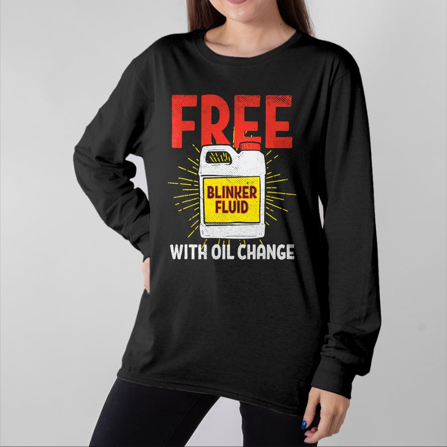 Best Mechanic Life Shirt, Funny Mechanic UnisexT-Shirt/Hoodie/Sweatshirt HLT00 - Free Blinker Fluid With Oil Change Funny Auto Mechanic T-Shirt