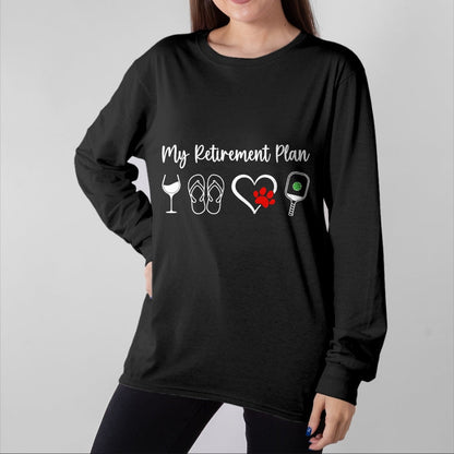 Funny Pickleball Shirt, Pickleball Lover Unisex T-Shirt/Hoodie/Sweatshirt HLT00 - Funny Retirement Pickleball Plan Wine Dog Lover Men Women T-Shirt