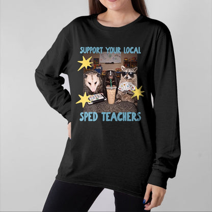 Best Teacher Shirt, Funny Teacher UnisexT-Shirt/Hoodie/Sweatshirt HLT00 - Support Your Local SPED Teacher Raccoon T-Shirt
