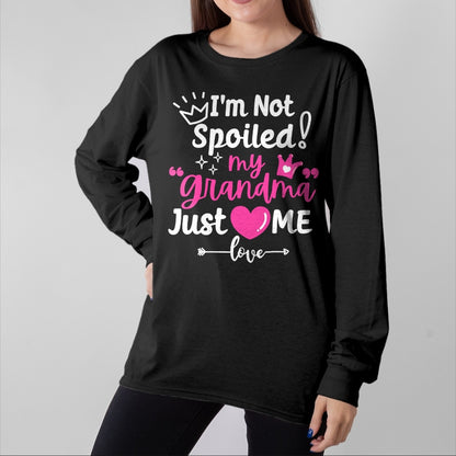 Best Wife Shirt, Wife and Husband Unisex T-Shirt/Hoodie/Sweatshirt HLT00 - I'm Not Spoiled My Grandma Just Loves Me Team Girls Matching Long Sleeve T-Shirt
