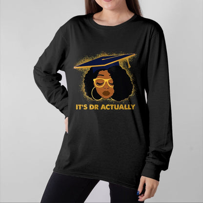 Best Doctor Shirt, Funny Doctor UnisexT-Shirt/Hoodie/Sweatshirt HLT00 - Its Doctor Actually Graduation Healthcare Afro Black Women T-Shirt