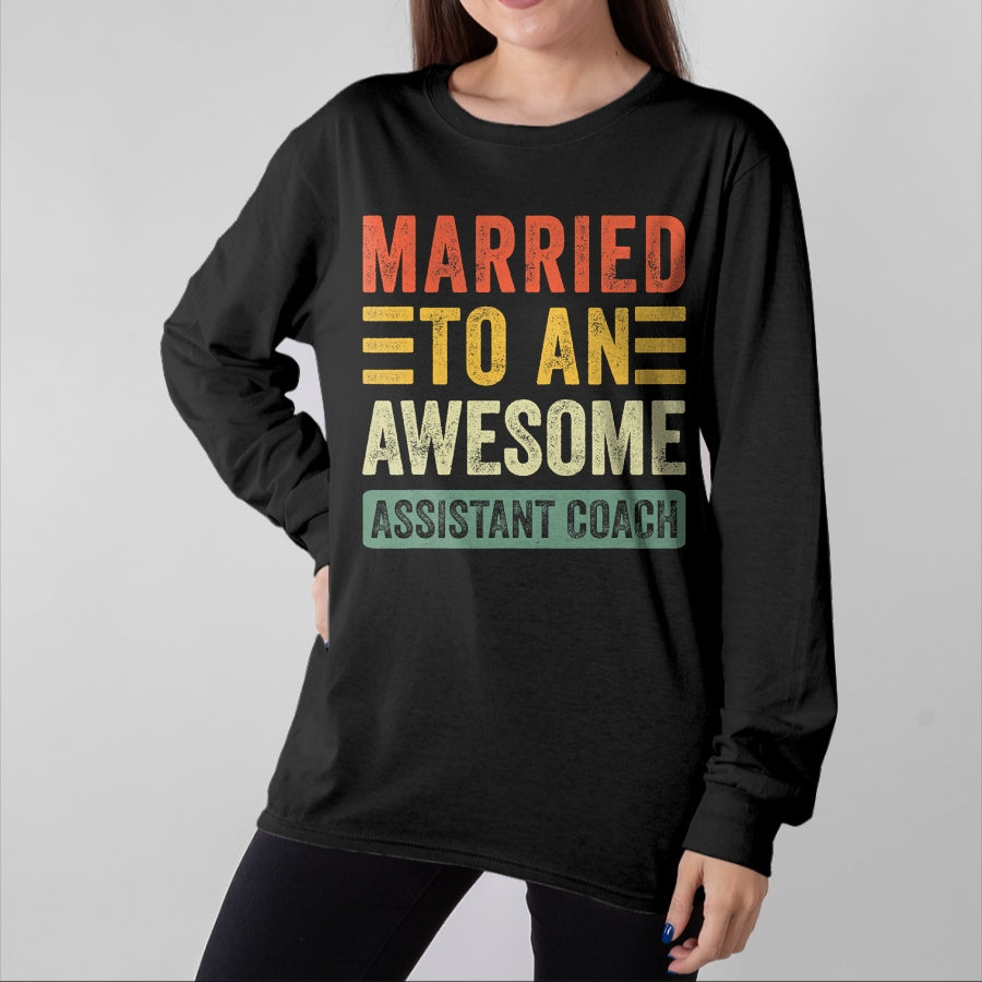 Best Wife Shirt, Wife and Husband Unisex T-Shirt/Hoodie/Sweatshirt HLT00 - Married to an Awesome Assistant Coach Funny Husband Wife T-Shirt