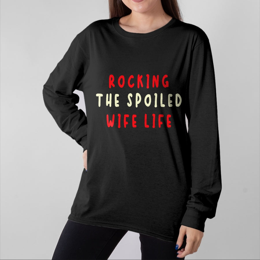 Best Wife Shirt, Wife and Husband Unisex T-Shirt/Hoodie/Sweatshirt HLT00 - Gift for wife T shirt, spoiled wife   Spoiled Wife Fiancée Rocking The Spoiled Wife Life T-Shirt