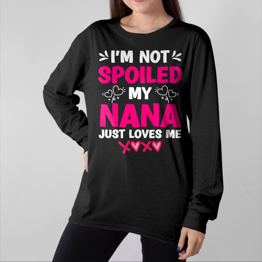 Best Wife Shirt, Wife and Husband Unisex T-Shirt/Hoodie/Sweatshirt HLT00 - I'm Not Spoiled My Nana Just Loves Me My Granddaughter Girls T-Shirt