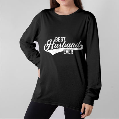 Best Wife Shirt, Wife and Husband Unisex T-Shirt/Hoodie/Sweatshirt HLT00 - Best husband ever T-Shirt