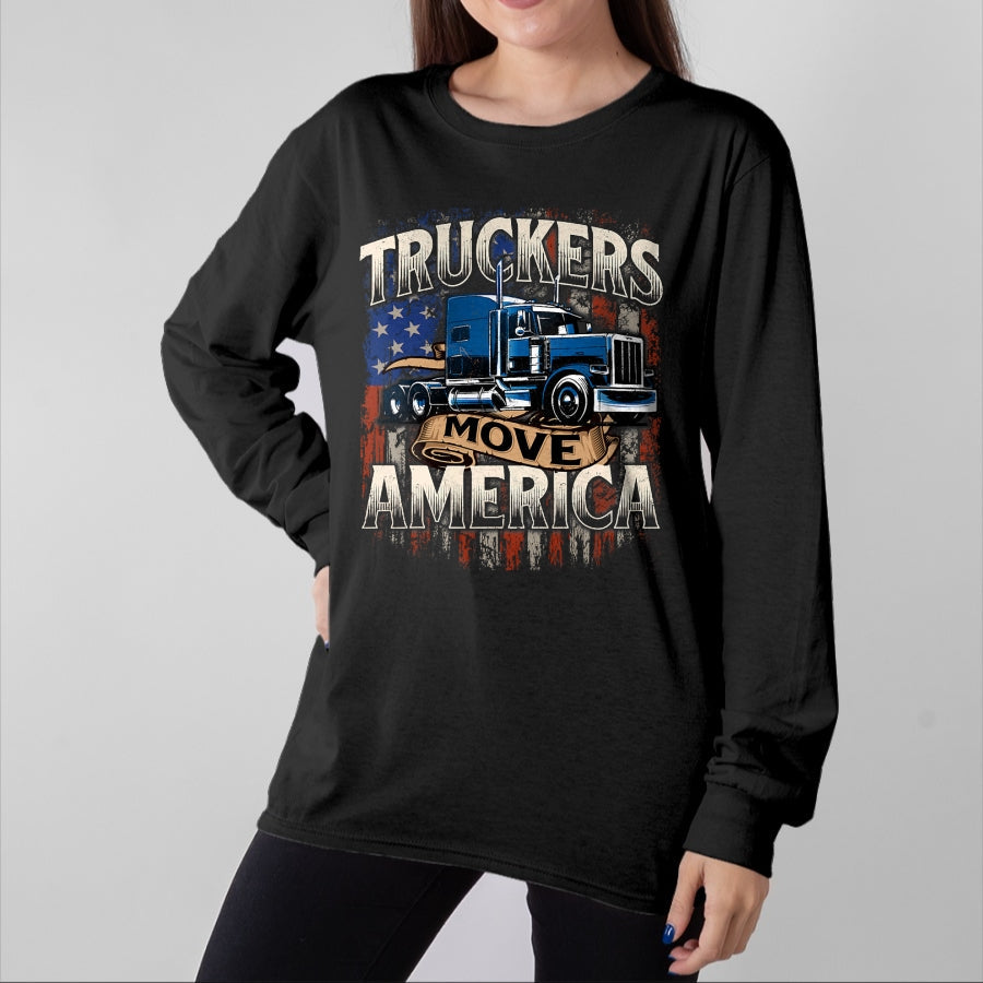 Best Truck Driver Life Shirt, Funny Trucker UnisexT-Shirt/Hoodie/Sweatshirt HLT00 - Truckers Move America - Semi Truck Driver Trucking Big Rig T-Shirt