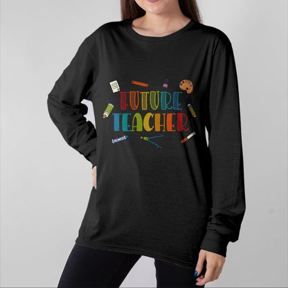 Best Teacher Shirt, Funny Teacher UnisexT-Shirt/Hoodie/Sweatshirt HLT00 - Future Teacher Costume for Kids T-Shirt