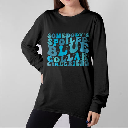 Best Wife Shirt, Wife and Husband Unisex T-Shirt/Hoodie/Sweatshirt HLT00 - Somebody's Spoiled Blue Collar Girlfriend (on back) T-Shirt (3)