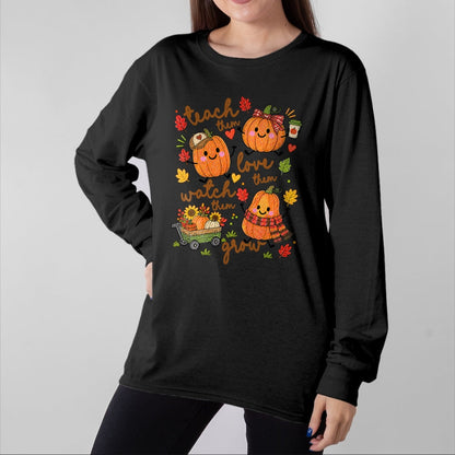 Best Teacher Shirt, Funny Teacher UnisexT-Shirt/Hoodie/Sweatshirt HLT00 - Teach Them Love Them Watch Them Grow Fall Pumpkin Teacher T-Shirt