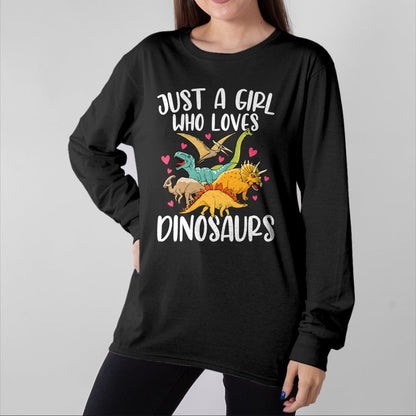 Best Dinosaur Lover Shirt, Funny Dinosaur UnisexT-Shirt/Hoodie/Sweatshirt HLT00 - Just a Girl Who Loves Dinosaurs Women Teen Girls Dinosaur T-Shirt