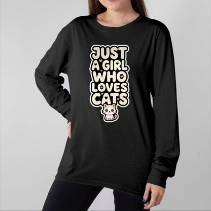 Cat Love Shirt, Funny Cat Lover Gift UnisexT-Shirt/Hoodie/Sweatshirt HLT00 - Just A Girl Who Loves Cats Kawaii Cat Kitten Lover Design T-Shirt