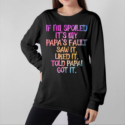 Best Wife Shirt, Wife and Husband Unisex T-Shirt/Hoodie/Sweatshirt HLT00 - If I'm Spoiled It's My Papa's Fault, Funny Spoiled Kids T-Shirt (1)
