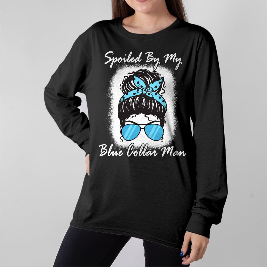Best Wife Shirt, Wife and Husband Unisex T-Shirt/Hoodie/Sweatshirt HLT00 - Gift for wife T shirt, spoiled wife   Spoiled By My Blue Collar Man, Messy Bun Quote (On Back) Pullo (1)