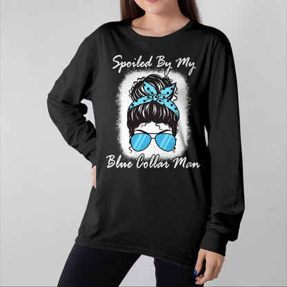 Best Wife Shirt, Wife and Husband Unisex T-Shirt/Hoodie/Sweatshirt HLT00 - Gift for wife T shirt, spoiled wife   Spoiled By My Blue Collar Man, Messy Bun Quote (On Back) Pullo (1)