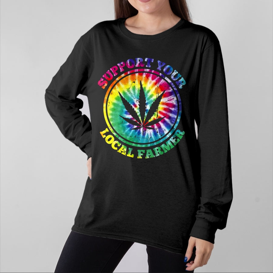 Best Farmer Life Shirt, Funny Farmer UnisexT-Shirt/Hoodie/Sweatshirt HLT00 - Retro Marijuana Support Your Local Farmer Cannabis Tie Dye Long Sleeve T-Shirt