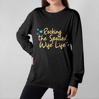 Best Wife Shirt, Wife and Husband Unisex T-Shirt/Hoodie/Sweatshirt HLT00 - Gift for wife T shirt, spoiled wife   Spoiled Wife Funny Rocking The Spoiled Wife Life Pullover Hood