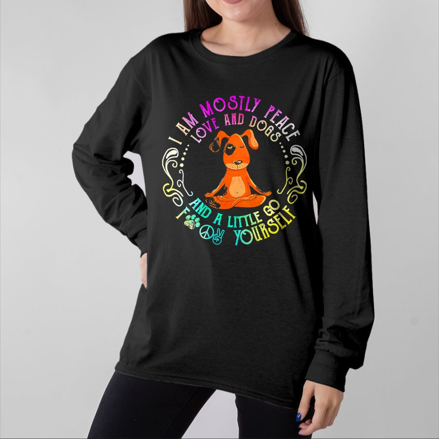 Dog Love Shirt, Dog Lover Gift T-Shirt/Hoodie/Sweatshirt HLT00 - Lovely Dog Saying I Am Mostly Peace Love And Dogs Funny Yoga T-Shirt