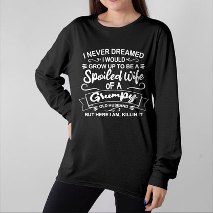 Best Wife Shirt, Wife and Husband Unisex T-Shirt/Hoodie/Sweatshirt HLT00 - Gift for wife T shirt, spoiled wife   Funny Spoiled Wife Of Grumpy Old Husband Sweatshirt