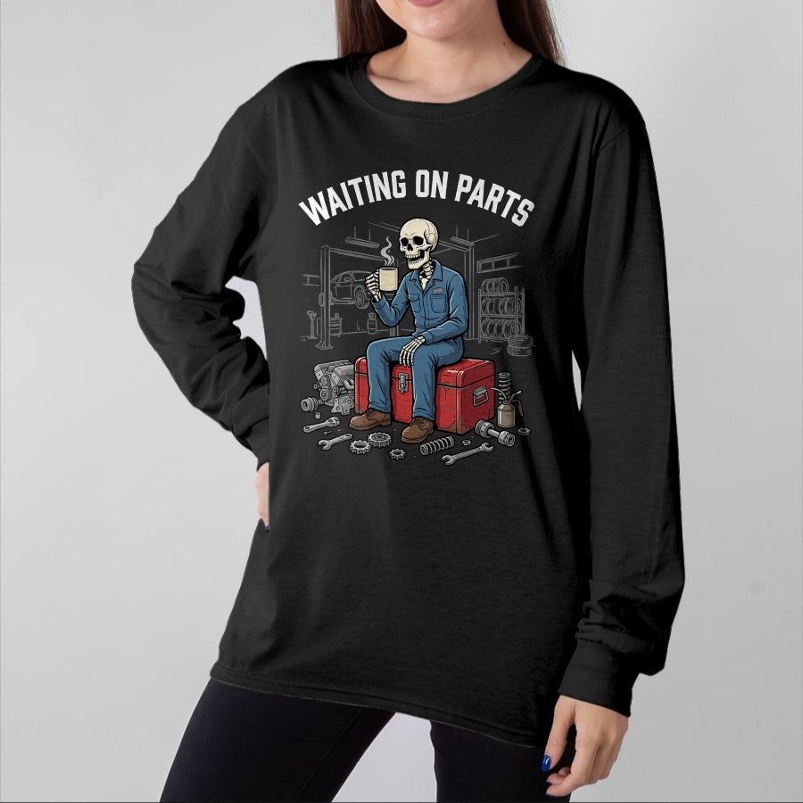 Best Mechanic Life Shirt, Funny Mechanic UnisexT-Shirt/Hoodie/Sweatshirt HLT00 - Waiting On Parts Funny Skeleton Mechanic T-Shirt