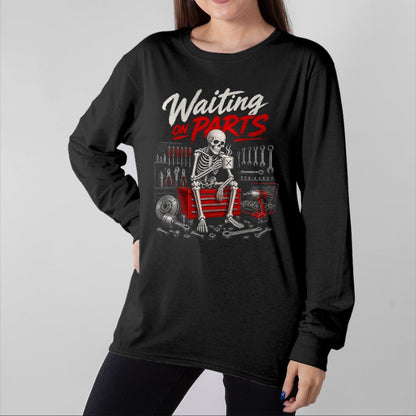 Best Mechanic Life Shirt, Funny Mechanic UnisexT-Shirt/Hoodie/Sweatshirt HLT00 - Waiting On Parts Mechanic Skeleton T-Shirt