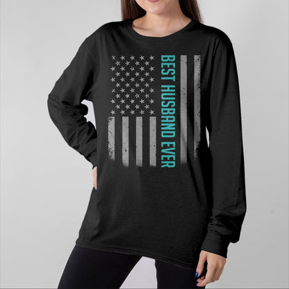Best Wife Shirt, Wife and Husband Unisex T-Shirt/Hoodie/Sweatshirt HLT00 - Best Husband Ever American Flag Shirt Gifts For Father's day T-Shirt