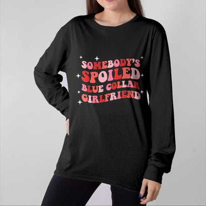 Best Wife Shirt, Wife and Husband Unisex T-Shirt/Hoodie/Sweatshirt HLT00 - Somebody's Spoiled Blue Collar Girlfriend T-Shirt (4)