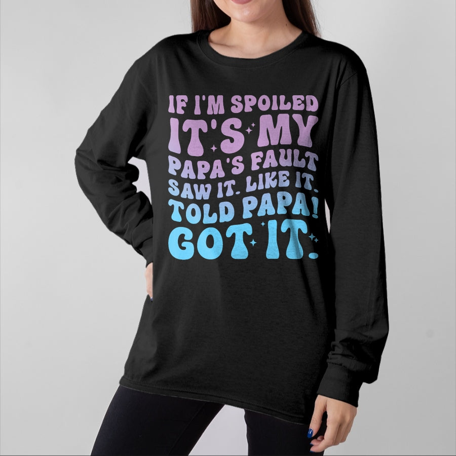 Best Wife Shirt, Wife and Husband Unisex T-Shirt/Hoodie/Sweatshirt HLT00 - If I'm Spoiled Its My Papa's Fault Funny Spoiling Boys Girls T-Shirt (2)