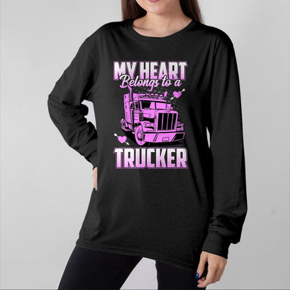 Best Truck Driver Life Shirt, Funny Trucker UnisexT-Shirt/Hoodie/Sweatshirt HLT00 - My Heart Belongs to A Trucker Funny Truck Driver T-Shirt