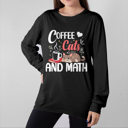 Cat Love Shirt, Funny Cat Lover Gift UnisexT-Shirt/Hoodie/Sweatshirt HLT00 - I Love Math Cats And Coffee Heart Mathematics Teacher T-Shirt