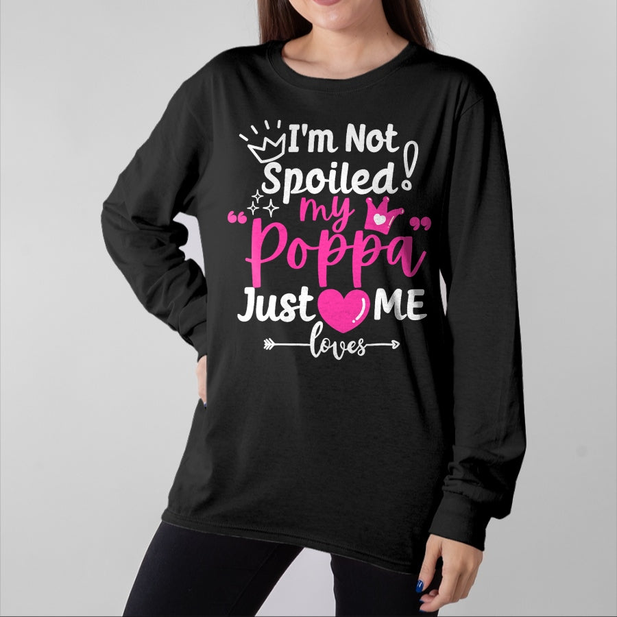 Best Wife Shirt, Wife and Husband Unisex T-Shirt/Hoodie/Sweatshirt HLT00 - I'm Not Spoiled My Poppa Just Loves Me a Team Girls Matching T-Shirt
