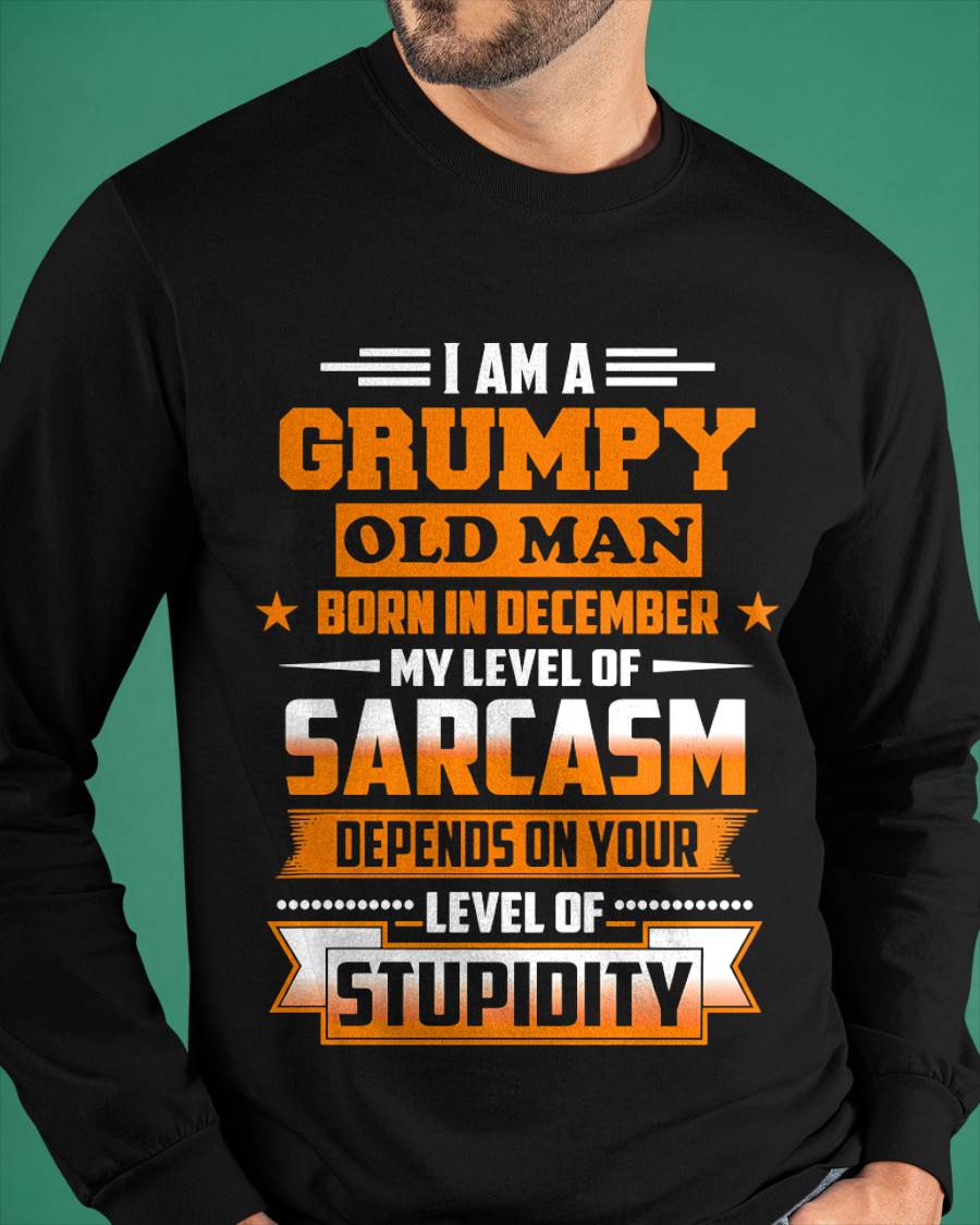 DECEMBER GRUMPY OLD MAN SHIRT - FOR MAN - TLEE12 (SKU2605-128-12)