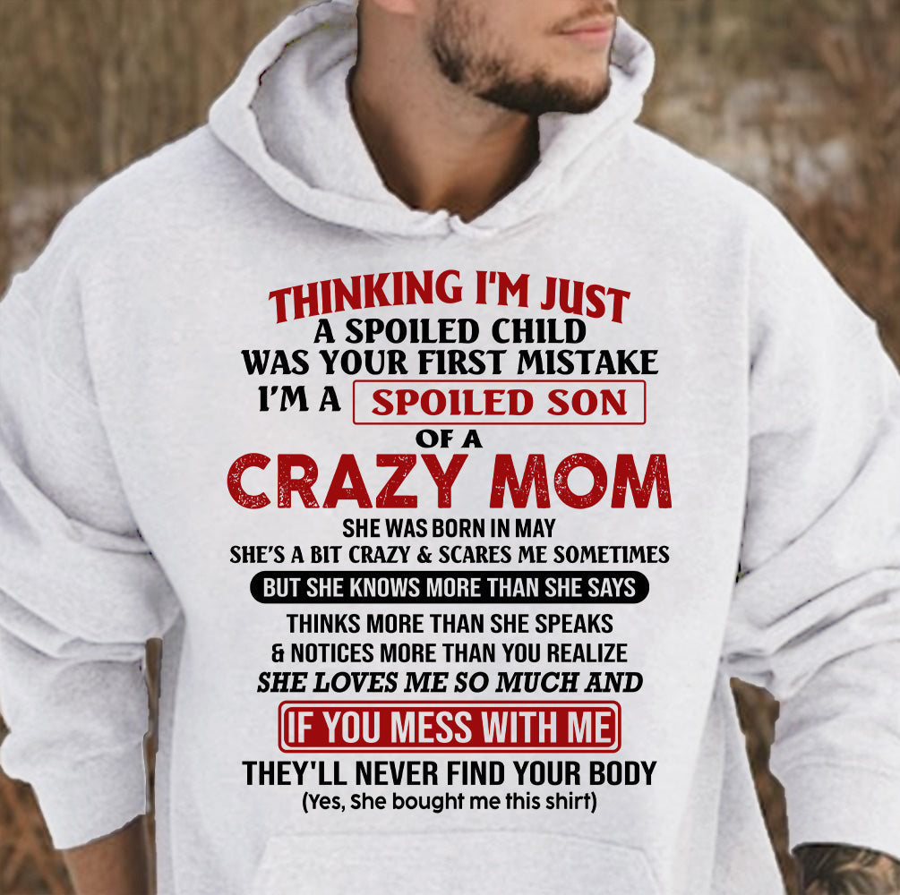 I Am Spoiled Son Of A Crazy Mom - Gift for Son From Mom - TLEE05 (SKUT-MS0608-05)