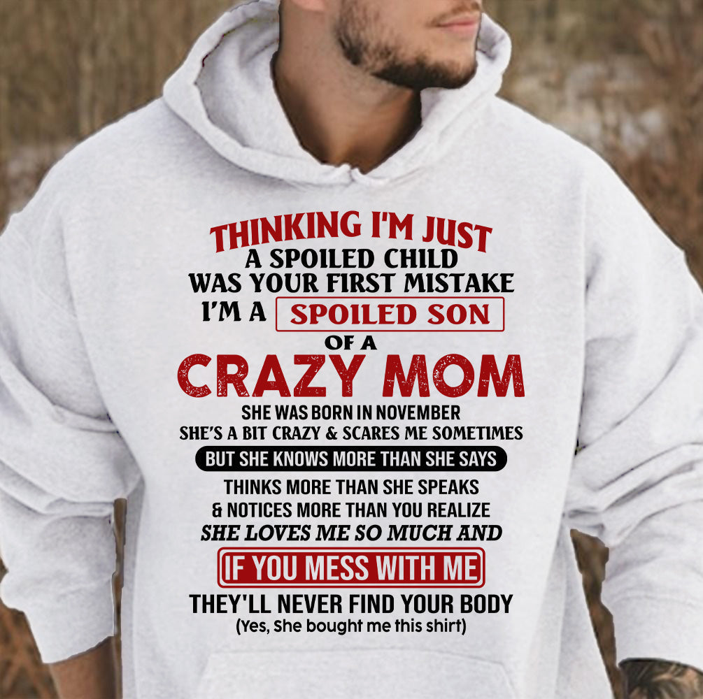 I Am Spoiled Son Of A Crazy Mom - Gift for Son From Mom - TLEE11 (SKUT-MS0608-11)