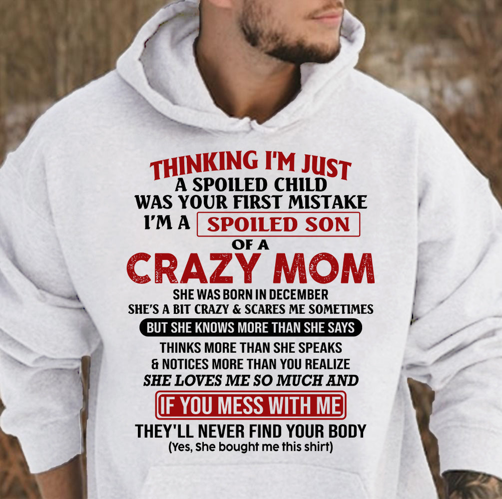 I Am Spoiled Son Of A Crazy Mom - Gift for Son From Mom - TLEE12 (SKUT-MS0608-12)