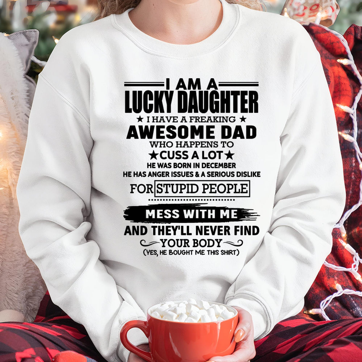 December - I'm Lucky Daughter - Gift for Daughter from Dad - TLEE12 (SKU-T1406DD-12)