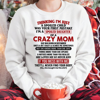 December - I Am Spoiled Daughter Of A Crazy Mom - Gift for Daughter From Mom - TLEE12 (SKU-TMD-SPOILED-12)