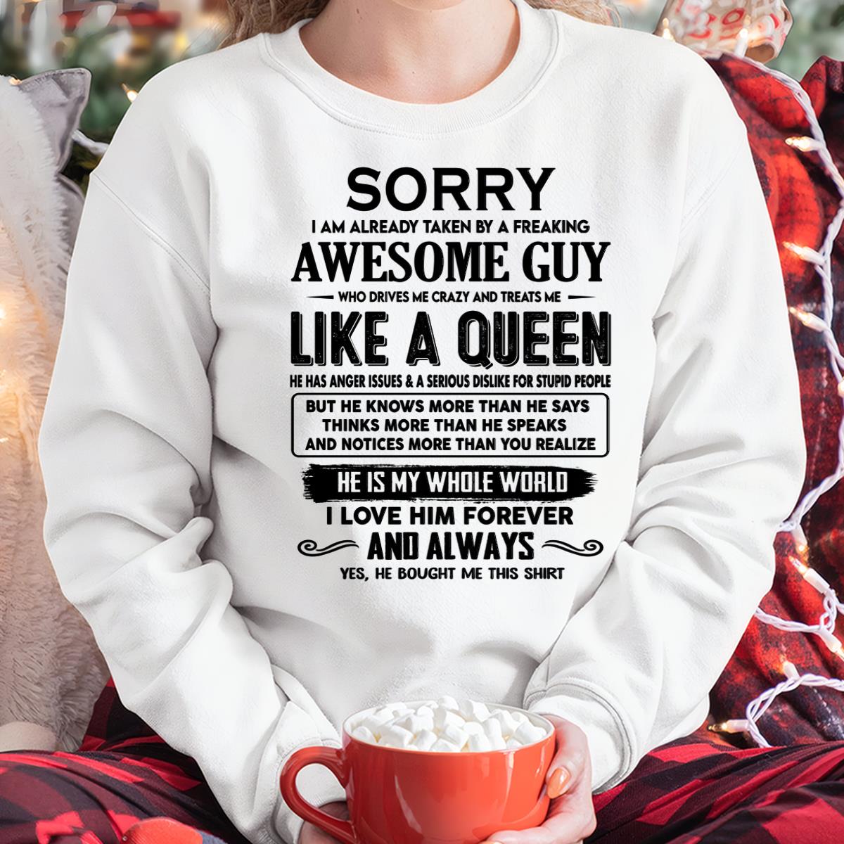 Sorry I am already taken by a freaking awesome guy - Gift for Wife From Husband - TLEE00 (SKU-SRG-00)