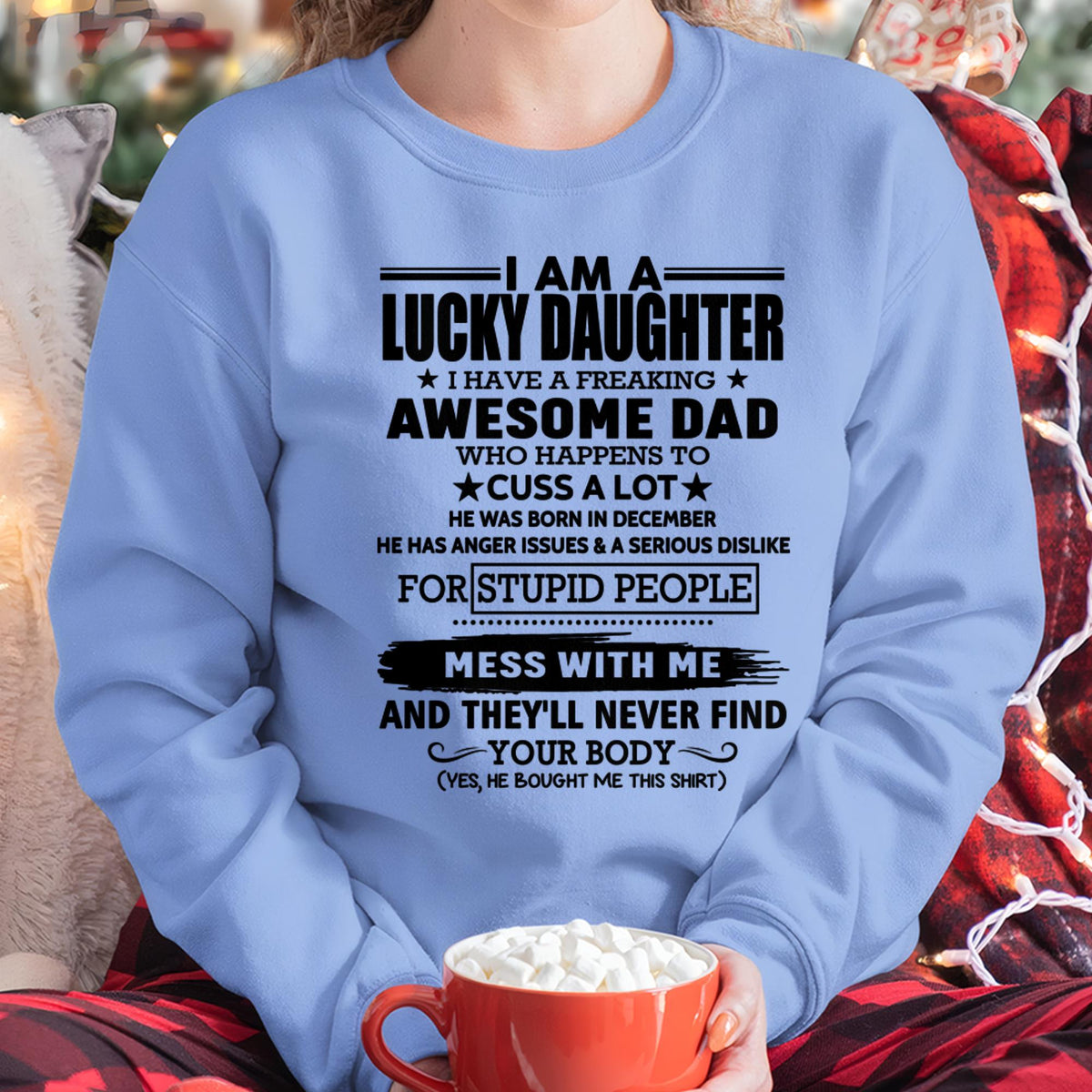 December - I'm Lucky Daughter - Gift for Daughter from Dad - TLEE12 (SKU-T1406DD-12)