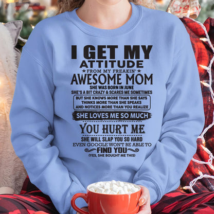 June - Thanks Mom - I GET MY ATTITUDE FROM MY FREAKIN' AWESOME MOM - Gift for Son and Daughter From Mom - TLEE06 June (SKU-TMD-06)