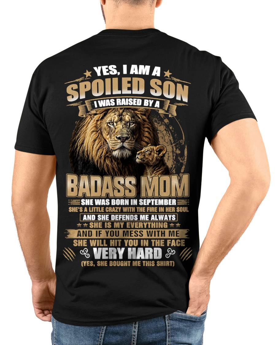 SEPTEMBER BORN BADASS MOM – SPOILED SON LION T-SHIRT - FROM MOM - TLEE09 (SKU2605-285-09)