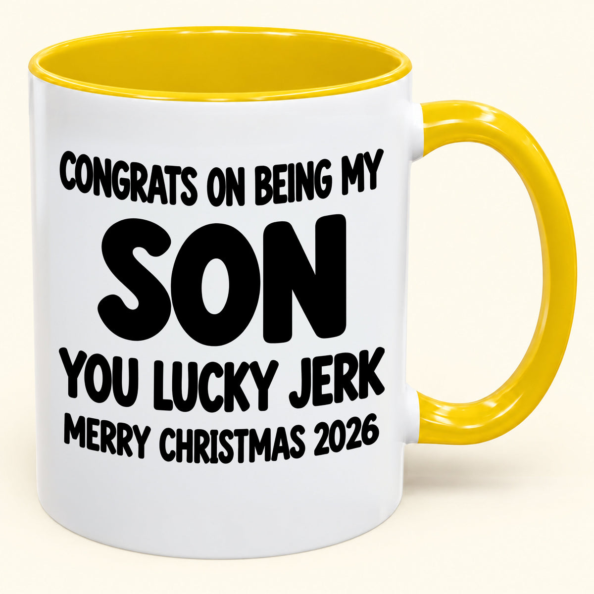 CONGRATS ON BEING MY SON YOU LUCKY JERK - Funny Christmas 2026 - Gift Accent Coffee Mug (SKU2610-682)
