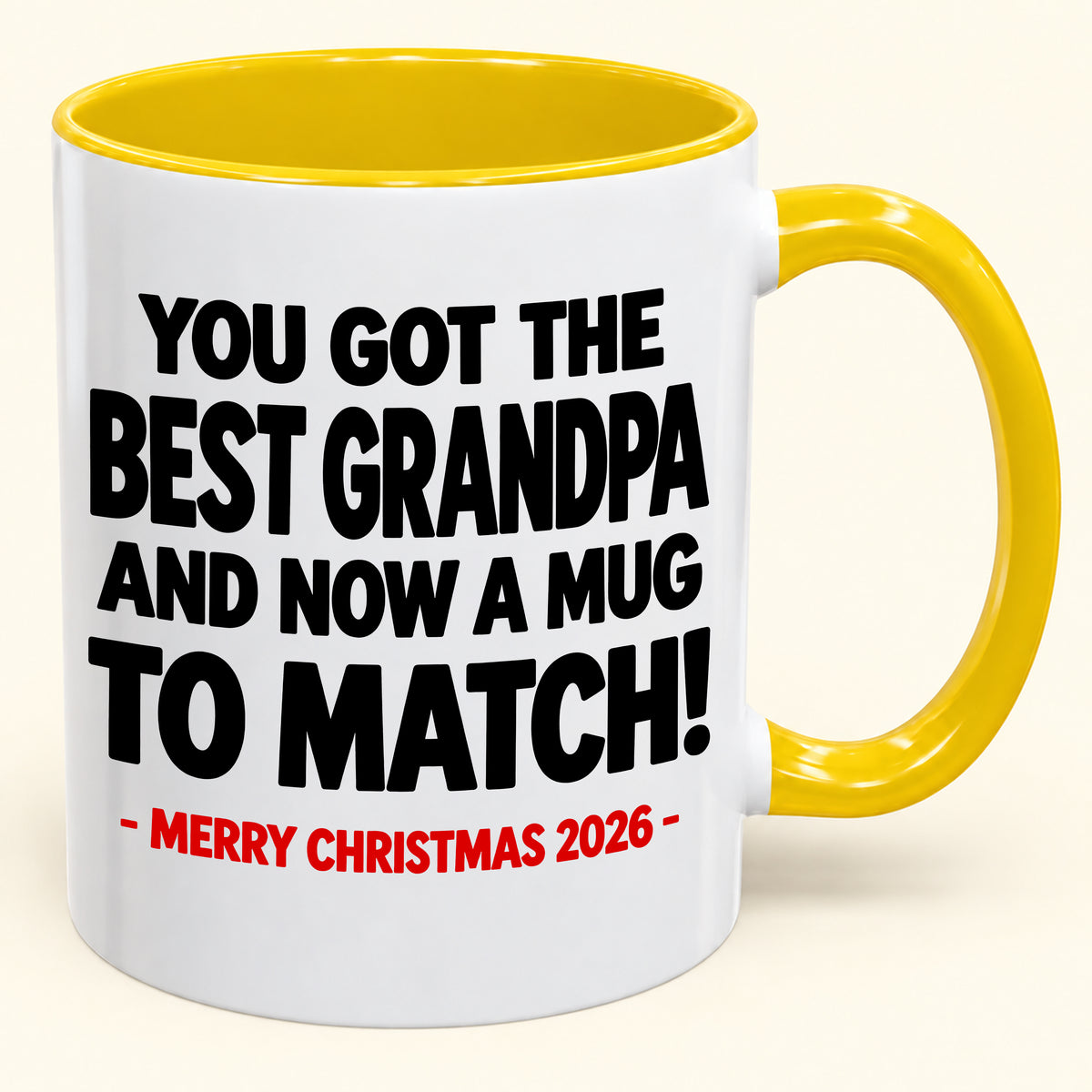 YOU GOT THE BEST GRANDPA MUG - Funny Christmas 2026 - Gift Accent Coffee Mug (SKU2610-695)