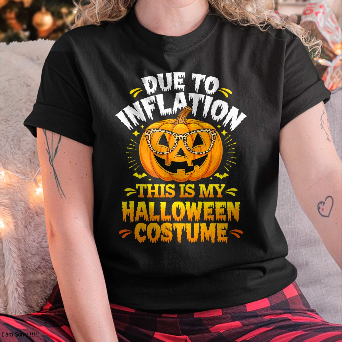 Hallowen Shirts for Family, Funny hallowen shirts, Hallowen Unisex T-Shirt/Hoodie/Sweatshirt HLT00 - Due To Inflation This Is My Halloween Custome Pumpkin Funny T-Shirt