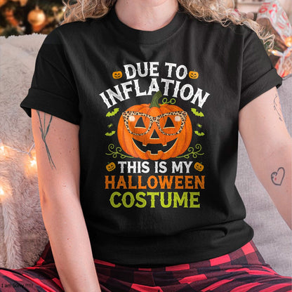Hallowen Shirts for Family, Funny hallowen shirts, Hallowen Unisex T-Shirt/Hoodie/Sweatshirt HLT00 - Halloween Costumes Woman 2024 Funny Due to Inflation T-Shirt (1)