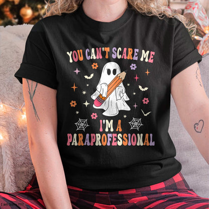 Hallowen Shirts for Family, Funny hallowen shirts, Hallowen Unisex T-Shirt/Hoodie/Sweatshirt HLT00 - You Can't Scare Me I'm A Paraprofessional Parapro Halloween T-Shirt