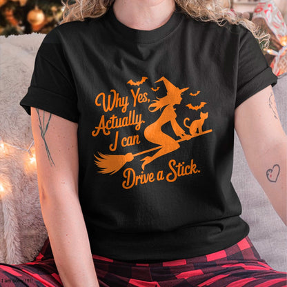 Hallowen Shirts for Family, Funny hallowen shirts, Hallowen Unisex T-Shirt/Hoodie/Sweatshirt HLT00 - Why Yes Actually I Can Drive A Stick Funny Halloween Witch T-Shirt