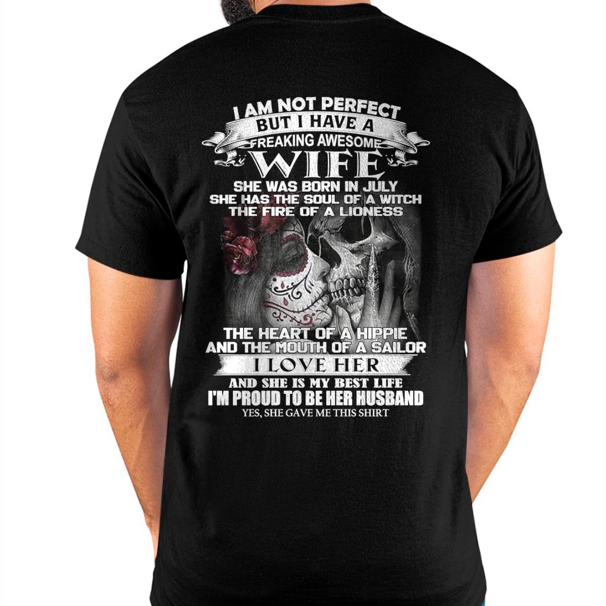 July - I Am Not Perfect But I Have A Freaking Awesome Wife - Gift For Husband From Wife - TLEE07 (SKU06-31-07)