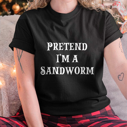 Hallowen Shirts for Family, Funny hallowen shirts, Hallowen Unisex T-Shirt/Hoodie/Sweatshirt HLT00 - Pretend I'm a Sandworm Funny Halloween Costume Last Minute T-Shirt