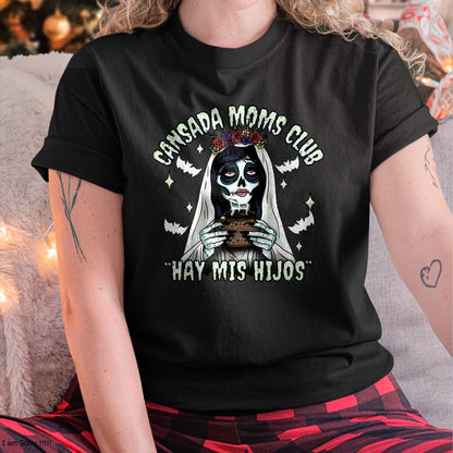 Hallowen Shirts for Family, Funny hallowen shirts, Hallowen Unisex T-Shirt/Hoodie/Sweatshirt HLT00 - Cansada Moms Club Ay Mis Hijos Halloween Mexican Spooky T-Shirt